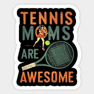 TENNIS MOMS ARE AWESOME Sticker